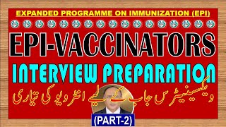 EPIINTERVIEW PREPARATION  PREPARATION OF VACCINATORS JOB  INTERVIEW OF VACCINATORS  PART2 [upl. by Daza]