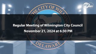 Regular Meeting of Wilmington City Council  11212024 [upl. by Wagstaff808]