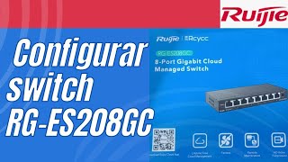 Cómo Configurar Switch Ruijie RGES208GC [upl. by Lalita]