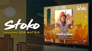 Soa Mattrix  Stoko [upl. by Viki]