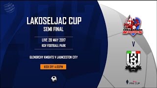 Lakoseljac Cup 2017 Semi Finals  Glenorchy Knights v Launceston City [upl. by Anaj819]