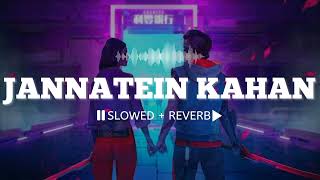 JANNATEIN KAHAN K K  slowedandreverb slowed reverb song [upl. by Milburt849]