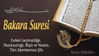 Bakara Suresi  Evdeki Geçimsizliğe Huzursuzluğa Büyü ve Nazara Tüm Sıkıntılarınıza Şifa [upl. by Ayaj]
