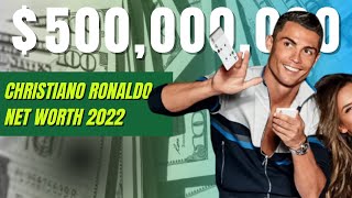 Christiano Ronaldo Net Worth 2022 Update Income Success and Net Worth [upl. by Neersan]