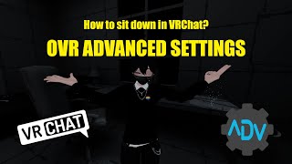 How to sit down crouch fly and more  OVR Advanced Settings  VRChat [upl. by Erwin877]