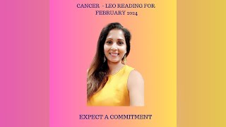 ♋ CANCER  LEO ♌ CUSP SIGNS  EXPECT A COMMITMENT  FEBRUARY 2024 [upl. by Moncear]