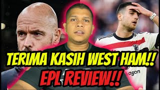 West Ham Tamatkan Era Ten Hag😱 EPL REVIEW‼️ [upl. by Hanforrd]