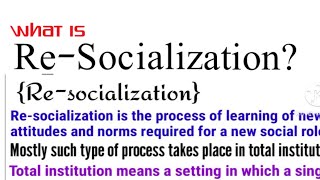 What is Resocialization explanation Resocializationprocessinsocioligy typsofsocialization [upl. by Nylirrej232]