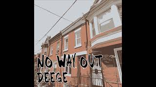 NO WAY OUT  DEEGE [upl. by Enelhtac]