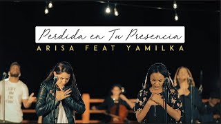 Yamilka Feat Arisa  Perdida En Tu Presencia [upl. by Aydiv884]