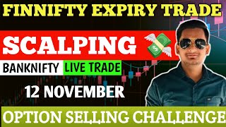 Live FinNifty Expiry Trade  Option Selling  Quick Scalping 12 NOVEMBER [upl. by Atteynot]