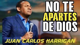 🔴NO TE APARTES DE DIOS  Pastor Juan Carlos Harrigan ‼️ Impactante 2024 [upl. by Kling]