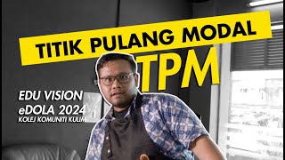 EDU VISION eDOLA 2024 KOLEJ KOMUNITI KULIM  TITIK PULANG MODAL TPM [upl. by Rehotsirk]