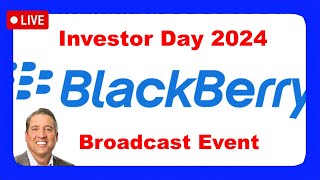 Live  BlackBerry Investor Day 2024 Wednesday October 16th 2024 at 930am ET [upl. by Arymas]