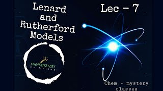 LEC 7  Lenard and Rutherford Atomic Model  IIT Foundation  Olympiad [upl. by Sheeran603]