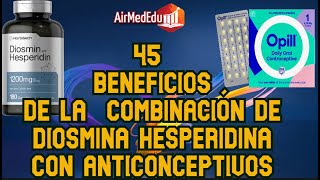 45 Beneficios de la Combinación de Diosmina Hesperidina con Anticonceptivos [upl. by Hung657]