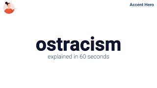 OSTRACISM  Meaning and Pronunciation [upl. by Oirram]