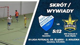 2 kolejka 202324 Futsal 3 Liga MKS Myszków  SRS Gwiazda II Ruda Śląska 512 [upl. by Euh306]