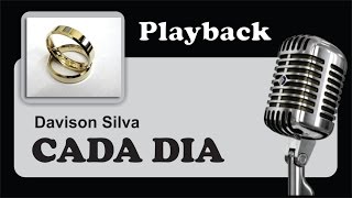 PLAYBACK   CADA DIA   Recebe essa aliança   Davison Silva [upl. by Lean]