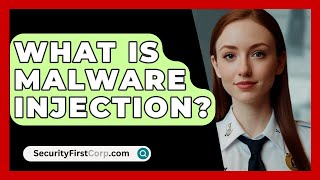 What Is Malware Injection  SecurityFirstCorpcom [upl. by Pevzner]