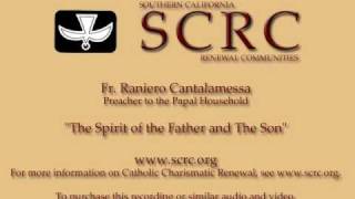 Part 1 Fr Cantalamessa quotThe Spirit of the Father and The Sonquot [upl. by Oisangi]