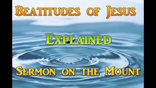 The Beatitudes Explained  Sermon on the Mount [upl. by Nosmirc97]