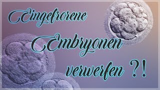 Embryonen einfach so wegwerfen  Was sollen wir nur tun [upl. by Elihu130]