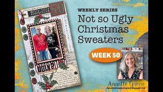 Week 50  Not So Ugly Christmas Sweaters [upl. by Akieluz905]