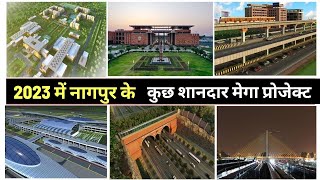 Nagpur upcoming mega projects 2023  Nagpur top 10 upcoming mega projects IndiaInfraTV [upl. by Massimo971]