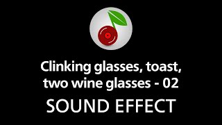 🎧 Clinking glasses toast two wine glasses  02 SOUND EFFECT [upl. by Allehcram291]