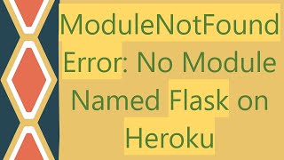 ModuleNotFoundError No Module Named Flask on Heroku [upl. by Gloria]