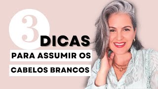 3 DICAS PARA ASSUMIR OS CABELOS BRANCOSGRISALHOS [upl. by Eichman]