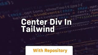 center div in tailwind [upl. by Zechariah]