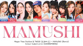 Megan Thee Stallion amp TWICE 트와이스  MAMUSHI Remix  Color Coded Lyrics KANROMENG [upl. by Adohr]