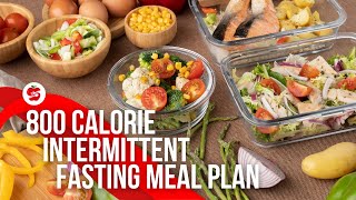 🔥 800 Calorie Intermittent Fasting Meal Plan  Easy LowCalorie Recipes for Weight Loss [upl. by Suirrad185]