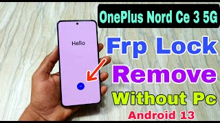 oneplus nord ce 3 5g frp unlock without pc  how to bypass frp oneplus nord ce 5g android 13 [upl. by Kosel]