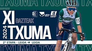 EN DIRECTO 2º ETAPA  LEIOA ➜ LEIOA  TXUMA 2024 [upl. by Eentirb]