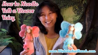 How to Needle Felt a Flower Fairy Angel Step by Step Felted Fairy Angel Tutorial [upl. by Debbee]