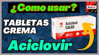 ACICLOVIR tabletas y Crema COMO y CUANDO USAR Adultos y Niños [upl. by Keg]