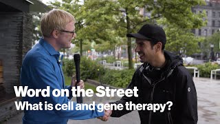 The Word on the Street Cell and Gene Therapy [upl. by Eleanora340]