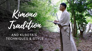 Kimono tradition and Kubotas techniques amp style  Part 5 Kubotas Kimonos [upl. by Leahcar997]