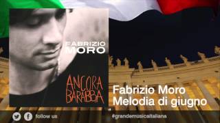 Fabrizio Moro  Melodia di giugno [upl. by Nikki611]