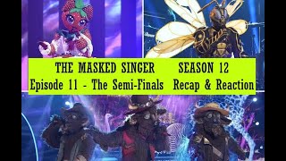 The Masked Singer Season 12  SemiFinals Recap amp Reaction [upl. by Ruel760]