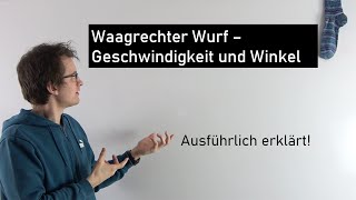 Waagrechter Wurf  Geschwindigkeit und Winkel berechnen  Physik Mittelstufe [upl. by Osicnarf]