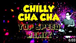 Chilly Cha Cha Jessica Jay Top Speed Remix Covered by criskirk balmonte tv [upl. by Adnalohs]