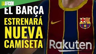 Barcelona estrenará el uniforme de la próxima temporada ante el Espanyol [upl. by Dix92]