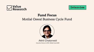 Motilal Oswal Business Cycle Fund Exclusive Insights with Akhil Chaturvedi  Value Research [upl. by Homer]