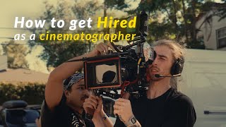 How To Get Hired As a Cinematographer [upl. by Carolina]