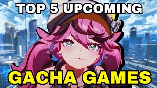 Top 5 Upcoming Gacha Games That Look AMAZING [upl. by Gagnon]