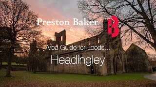 Headingley Local Area Guide  Where to live in Leeds  Preston Baker [upl. by Atel]